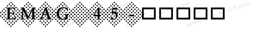 EMAG 45字体转换